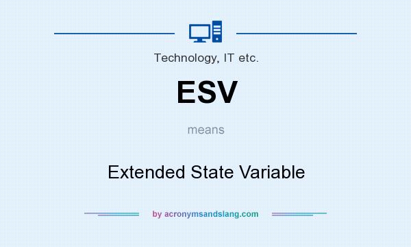 What does ESV mean? It stands for Extended State Variable