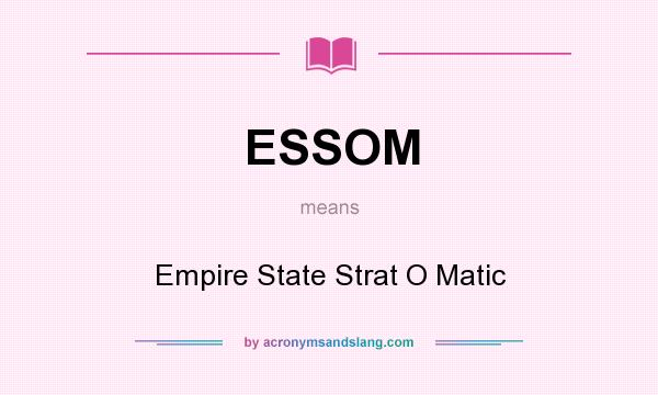 What does ESSOM mean? It stands for Empire State Strat O Matic