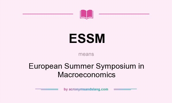 What does ESSM mean? It stands for European Summer Symposium in Macroeconomics