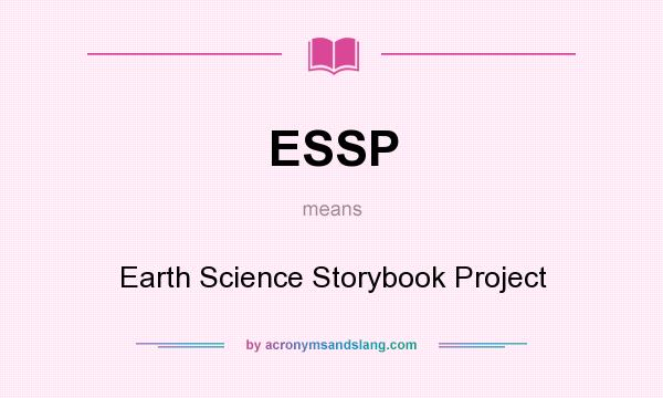 What does ESSP mean? It stands for Earth Science Storybook Project