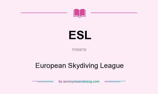 What does ESL mean? It stands for European Skydiving League