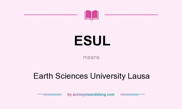What does ESUL mean? It stands for Earth Sciences University Lausa