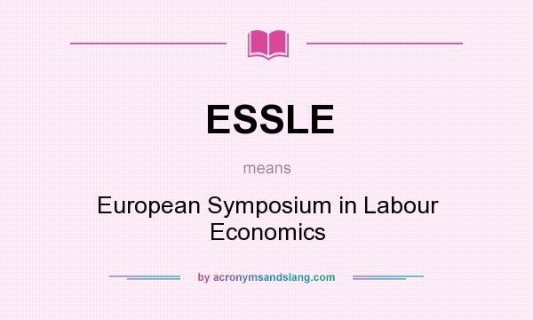What does ESSLE mean? It stands for European Symposium in Labour Economics
