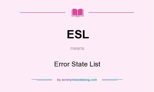 What does ESL mean? It stands for Error State List