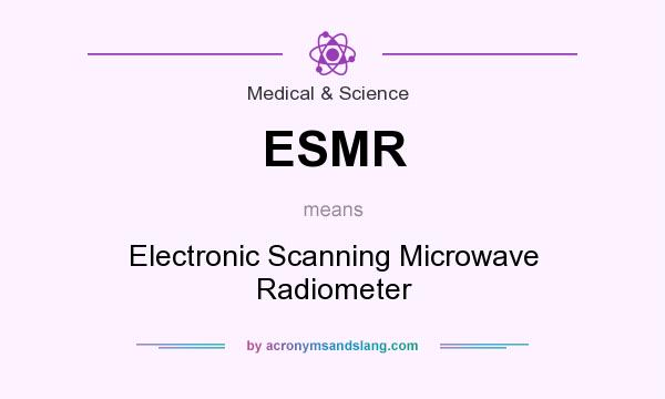 What does ESMR mean? It stands for Electronic Scanning Microwave Radiometer