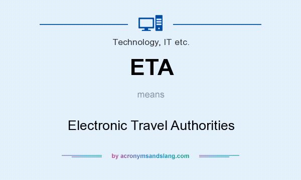 What does ETA mean? It stands for Electronic Travel Authorities