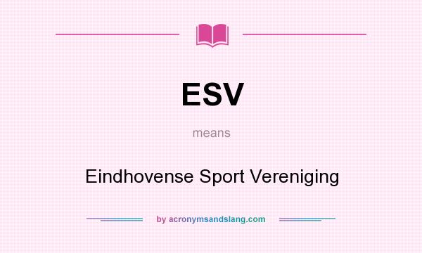 What does ESV mean? It stands for Eindhovense Sport Vereniging