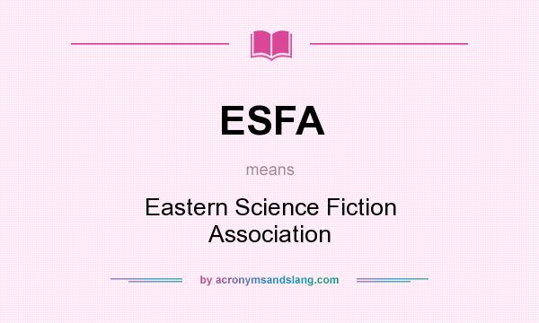 What does ESFA mean? It stands for Eastern Science Fiction Association