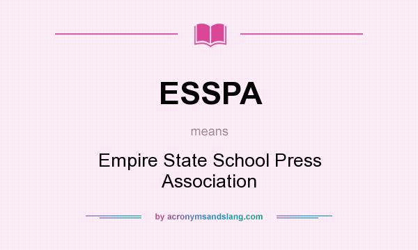What does ESSPA mean? It stands for Empire State School Press Association