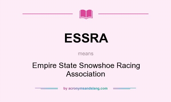 What does ESSRA mean? It stands for Empire State Snowshoe Racing Association
