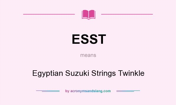 What does ESST mean? It stands for Egyptian Suzuki Strings Twinkle
