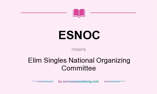 What does ESNOC mean? It stands for Elim Singles National Organizing Committee