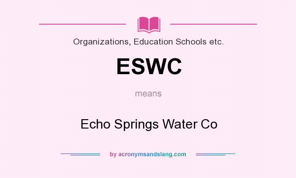 What does ESWC mean? It stands for Echo Springs Water Co