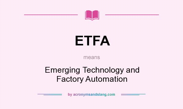 What does ETFA mean? It stands for Emerging Technology and Factory Automation