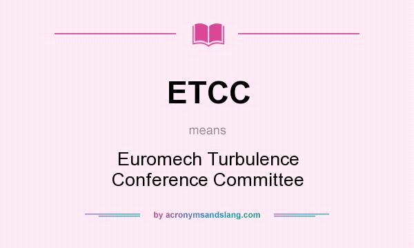 What does ETCC mean? It stands for Euromech Turbulence Conference Committee