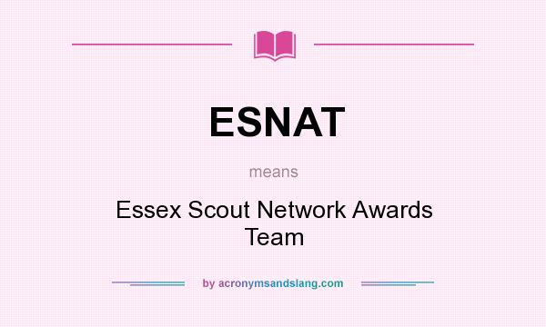 What does ESNAT mean? It stands for Essex Scout Network Awards Team