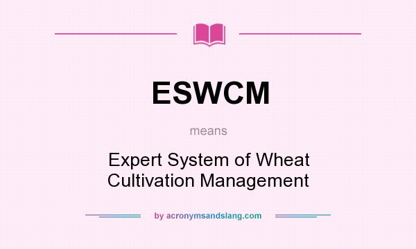 What does ESWCM mean? It stands for Expert System of Wheat Cultivation Management