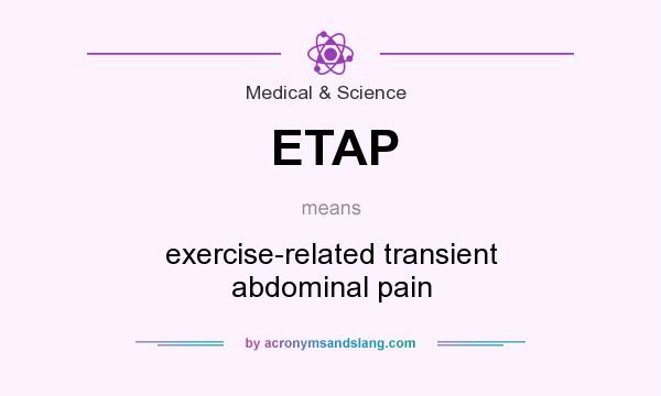 What does ETAP mean? It stands for exercise-related transient abdominal pain