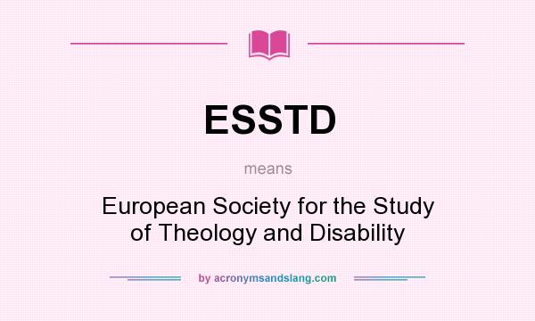 What does ESSTD mean? It stands for European Society for the Study of Theology and Disability