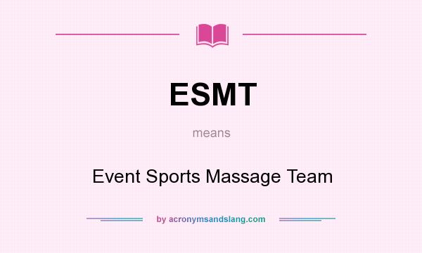 What does ESMT mean? It stands for Event Sports Massage Team