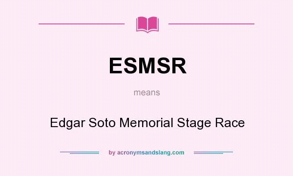 What does ESMSR mean? It stands for Edgar Soto Memorial Stage Race
