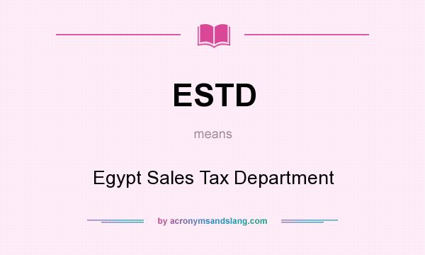 What does ESTD mean? It stands for Egypt Sales Tax Department
