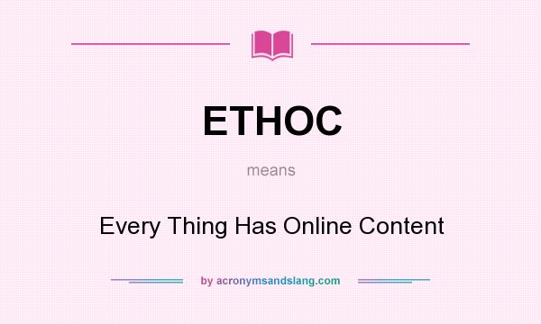 What does ETHOC mean? It stands for Every Thing Has Online Content