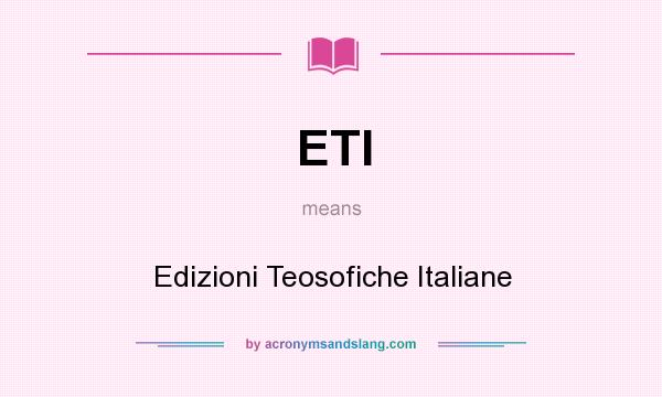 What does ETI mean? It stands for Edizioni Teosofiche Italiane