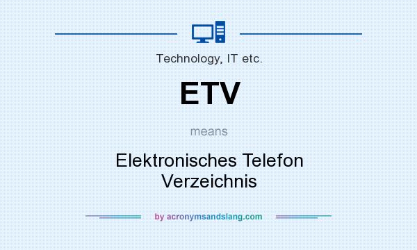 What does ETV mean? It stands for Elektronisches Telefon Verzeichnis