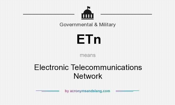 What does ETn mean? It stands for Electronic Telecommunications Network