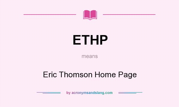 What does ETHP mean? It stands for Eric Thomson Home Page