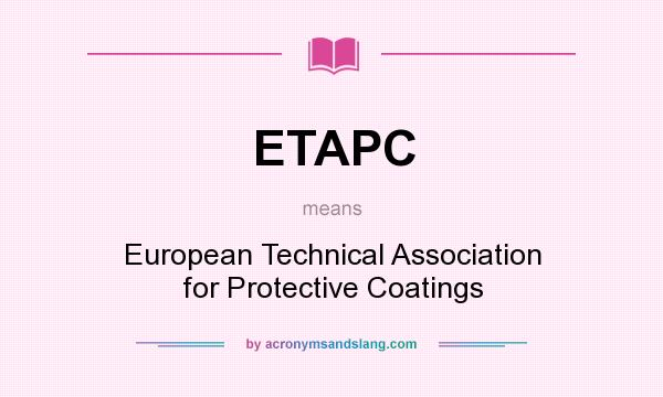 What does ETAPC mean? It stands for European Technical Association for Protective Coatings