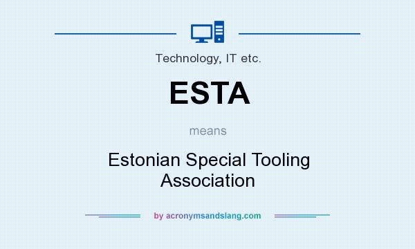 What does ESTA mean? It stands for Estonian Special Tooling Association