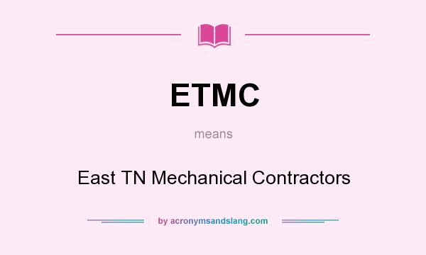 What does ETMC mean? It stands for East TN Mechanical Contractors