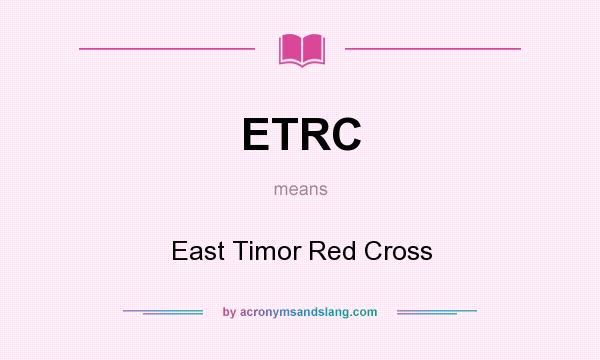 What does ETRC mean? It stands for East Timor Red Cross
