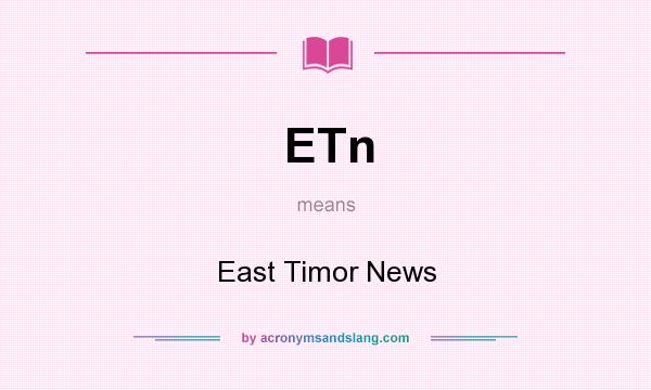 What does ETn mean? It stands for East Timor News