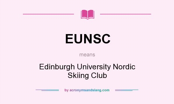 What does EUNSC mean? It stands for Edinburgh University Nordic Skiing Club