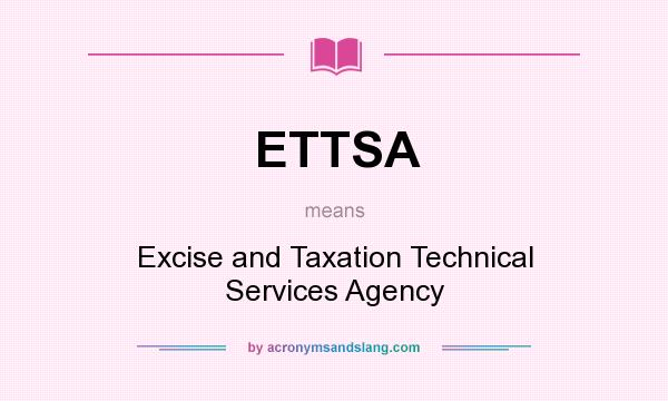 What does ETTSA mean? It stands for Excise and Taxation Technical Services Agency