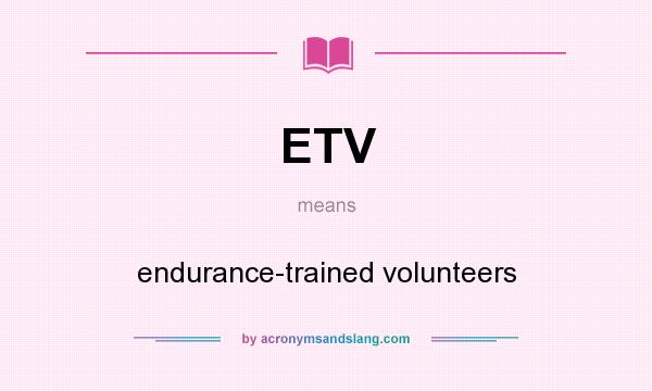 What does ETV mean? It stands for endurance-trained volunteers