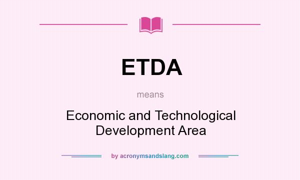 What does ETDA mean? It stands for Economic and Technological Development Area