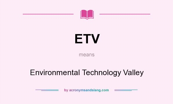 What does ETV mean? It stands for Environmental Technology Valley