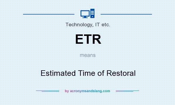 What does ETR mean? It stands for Estimated Time of Restoral