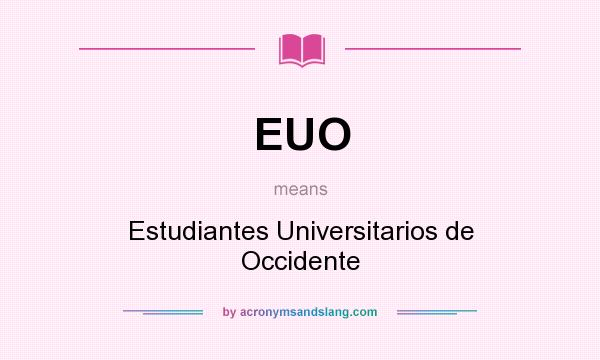 What does EUO mean? It stands for Estudiantes Universitarios de Occidente