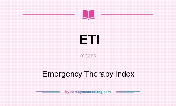 What does ETI mean? It stands for Emergency Therapy Index