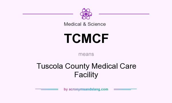 What does TCMCF mean? It stands for Tuscola County Medical Care Facility