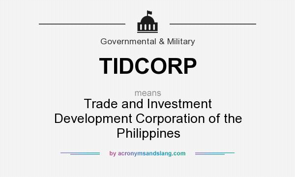 What does TIDCORP mean? It stands for Trade and Investment Development Corporation of the Philippines