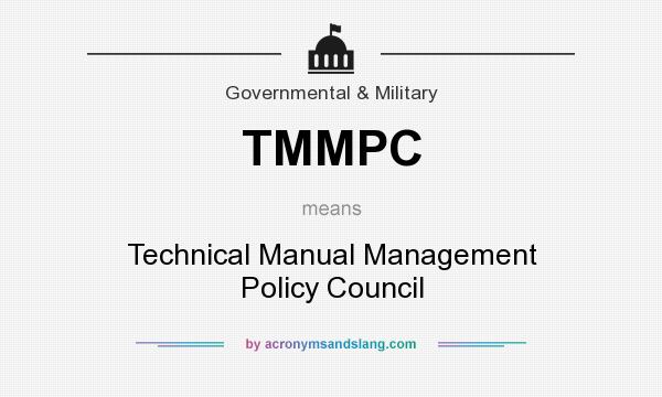 What does TMMPC mean? It stands for Technical Manual Management Policy Council