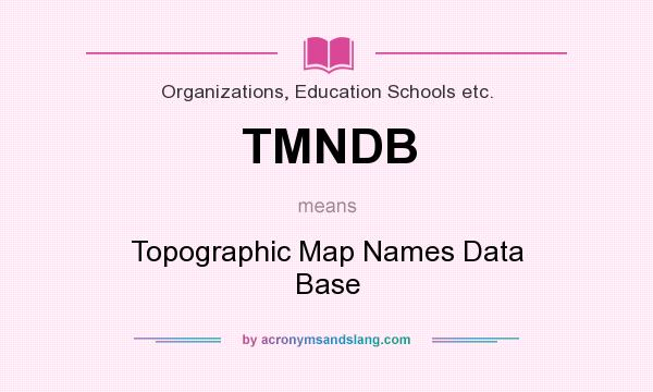 What does TMNDB mean? It stands for Topographic Map Names Data Base
