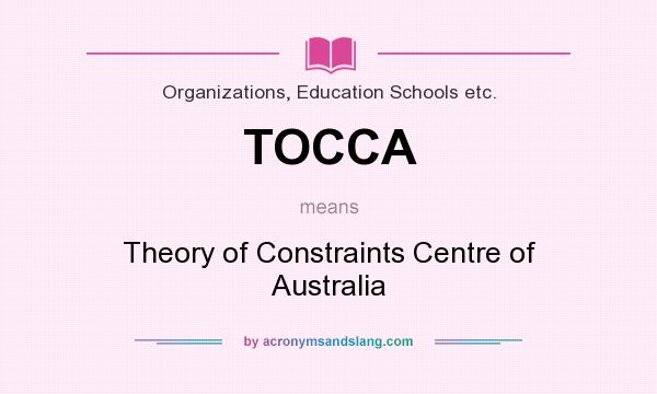 What does TOCCA mean? It stands for Theory of Constraints Centre of Australia