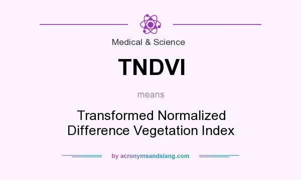 What does TNDVI mean? It stands for Transformed Normalized Difference Vegetation Index